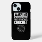 Warning - May Start Talking About Crochet Case-Mate iPhoneケース (裏面)