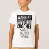 Warning - May Start Talking About Crochet Tシャツ (正面)