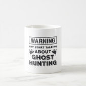 Warning May Start Talking About Ghost Hunting Gift コーヒーマグカップ (中央)