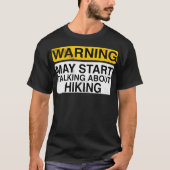 Warning May Start Talking About Hiking - Funny Hik Tシャツ (正面)