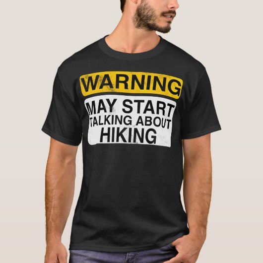 Warning May Start Talking About Hiking - Funny Hik Tシャツ (正面)
