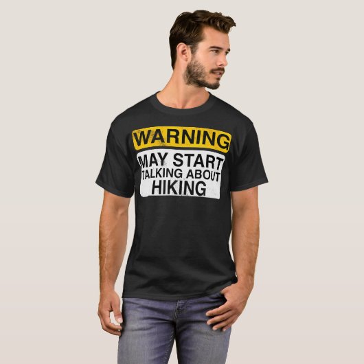 Warning May Start Talking About Hiking - Funny Hik Tシャツ (正面フル)