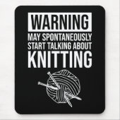 Warning - May Start Talking About Knitting マウスパッド (正面)