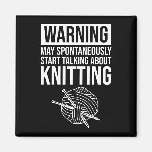 Warning - May Start Talking About Knitting マグネット (正面)