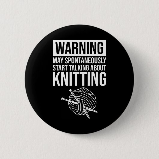 Warning - May Start Talking About Knitting 缶バッジ (正面)