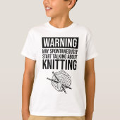 Warning - May Start Talking About Knitting Tシャツ (正面)