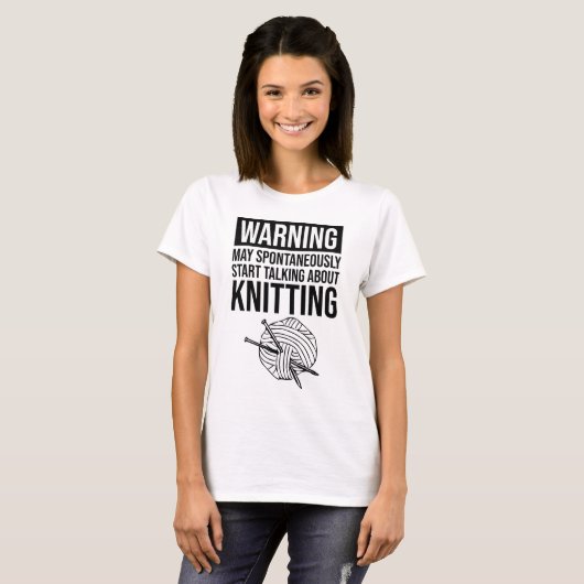 Warning - May Start Talking About Knitting Tシャツ (正面フル)
