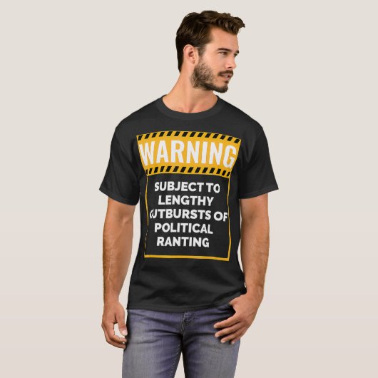 Warning May Start Talking about Politics  Tシャツ (正面フル)