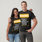 Warning May Start Talking about Politics Tシャツ (ユニセックス)