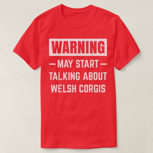Warning May Start Talking About Welsh Corgis Dog D Tシャツ (デザイン正面)