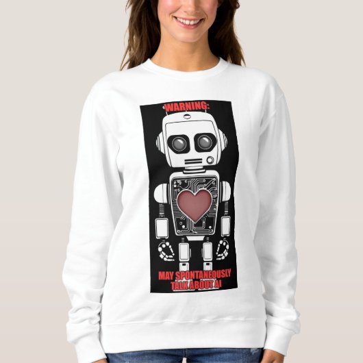 Warning: May Talk About AI White Sweatshirt スウェットシャツ (正面)