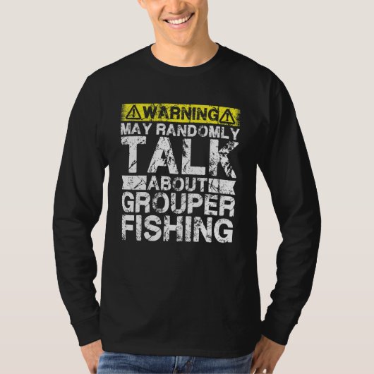 Warning May Talk About Fishing   Grouper Fish Tシャツ (正面)