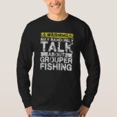 Warning May Talk About Fishing  Grouper Fish Tシャツ (正面)