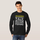 Warning May Talk About Fishing Sailfish Fish Tシャツ (正面フル)