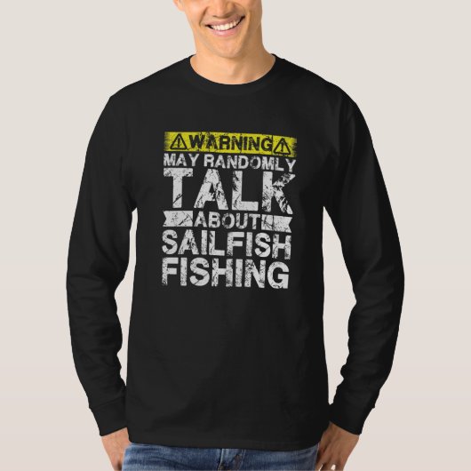 Warning May Talk About Fishing Sailfish Fish Tシャツ (正面)
