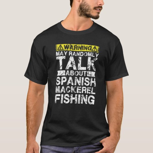 Warning May Talk About Fishing  Spanish Mackerel F Tシャツ (正面)