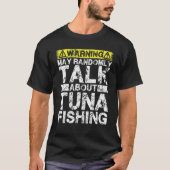 Warning May Talk About Fishing Tuna Fish Tシャツ (正面)