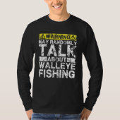 Warning May Talk About Fishing   Walleye Fish Tシャツ (正面)