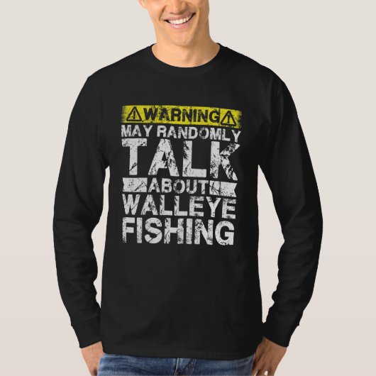 Warning May Talk About Fishing   Walleye Fish Tシャツ (正面)