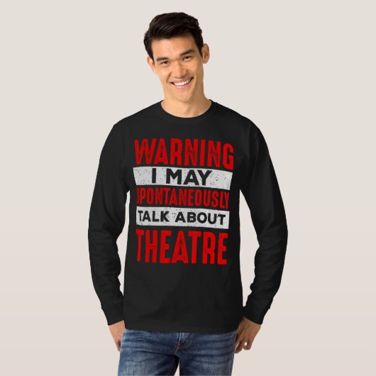 Warning May Talk About Theatre Director Broadway M Tシャツ (正面フル)