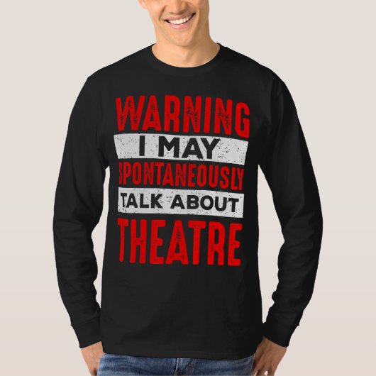 Warning May Talk About Theatre Director Broadway M Tシャツ (正面)