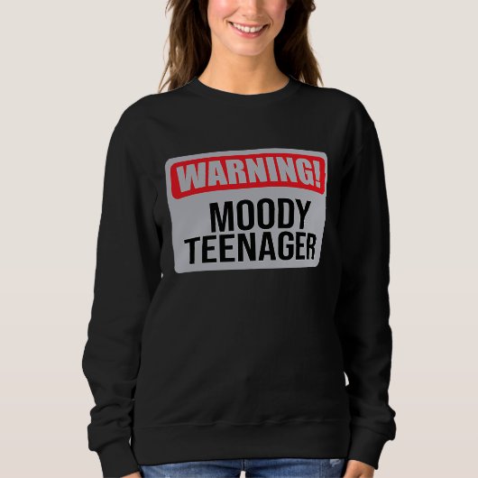Warning Moody Teenager   1 スウェットシャツ (正面)