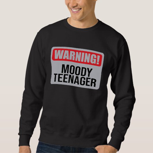 Warning Moody Teenager   1 スウェットシャツ (正面)