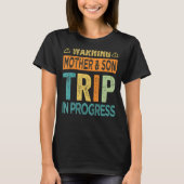 Warning Mother Son Trip In Progress - Trip with Mo Tシャツ (正面)