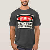 Warning Mouth Works Fasterhan Brain Notice Warning Tシャツ (正面)