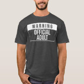 Warning Official Adult Funny Sign Tシャツ (正面)