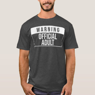 Warning Official Adult Funny Sign Tシャツ