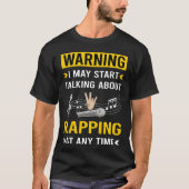 Warning Rapping Rap Rapper funny Tシャツ (正面)