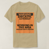 Warning Sarcastic Astronaut Occupation Gift  Tシャツ (デザイン正面)