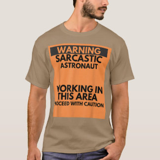 Warning Sarcastic Astronaut Occupation Gift  Tシャツ
