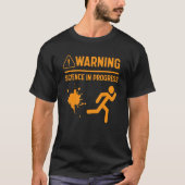 Warning Science In Progress Lab Experiment Nerdy S Tシャツ (正面)