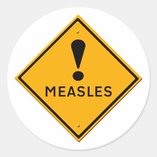 Warning sign for measles aka morbilli, rubeola ラウンドシール (正面)