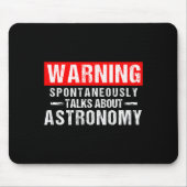 Warning Sntaneously Talks About Astronomy Teacher マウスパッド (正面)
