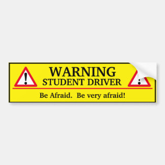 Warning Student Driver - Be Afraid バンパーステッカー