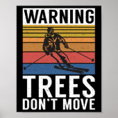 Warning Trees Dont Move Snow Winter Sport Skier  ポスター (正面)