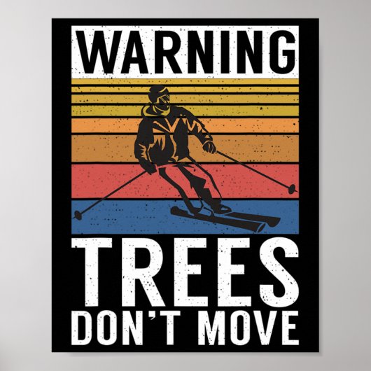 Warning Trees Dont Move Snow Winter Sport Skier ポスター (正面)
