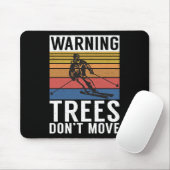 Warning Trees Dont Move Snow Winter Sport Skier  マウスパッド (マウス)