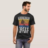 Warning Trees Dont Move Snow Winter Sport Skier  Tシャツ (正面フル)