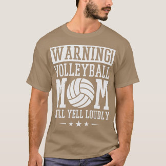 Warning Volleyball Mom Will Yell Loudly Volleyball Tシャツ