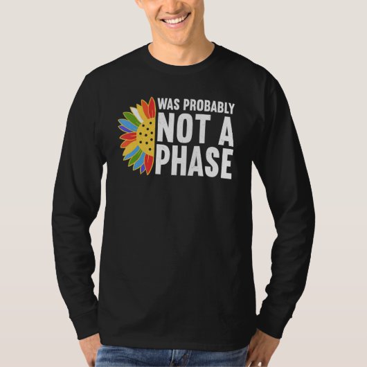 Was Probably Not A Phase Gay LGBT Pride Month Pri Tシャツ (正面)