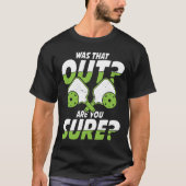 Was That Out Are You Sure Tシャツ (正面)