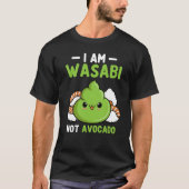 Wasabi Not Avocado Japanese Horseradish Paste Cond Tシャツ (正面)