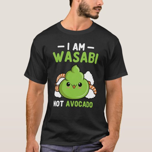 Wasabi Not Avocado Japanese Horseradish Paste Cond Tシャツ (正面)