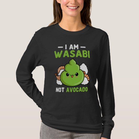 Wasabi Not Avocado Japanese Horseradish Paste Cond Tシャツ (正面)