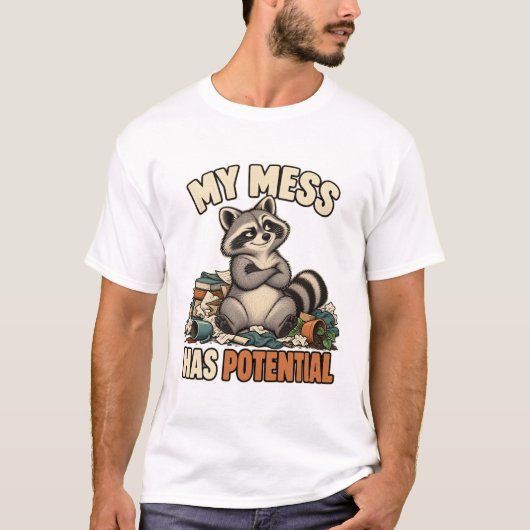 Waschbär im Durcheinander – My Mess Has Potential Tシャツ (正面)
