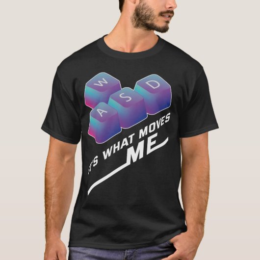 WASDが私を動かす - 面白いPCゲーマーコンピューター Tシャツ (正面)